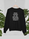 Proud Member Of The National Sarcasm Society Sweat Shirt